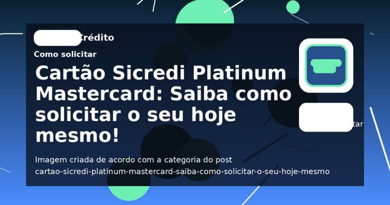 Cartão Sicredi Platinum Mastercard: Saiba como solicitar o seu hoje mesmo!