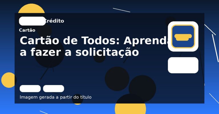 Cartão de Todos: Aprenda a fazer a solicitação
