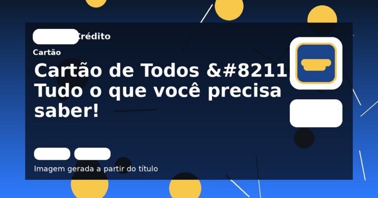 Cartão de Todos – Tudo o que você precisa saber!