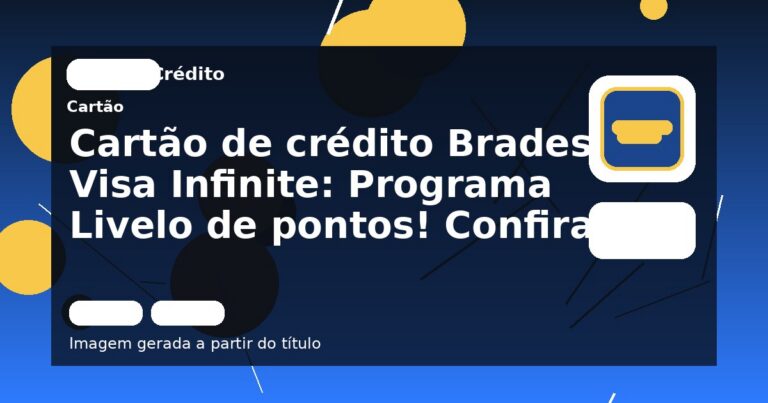 Cartão de crédito Bradesco Visa Infinite: Programa Livelo de pontos! Confira