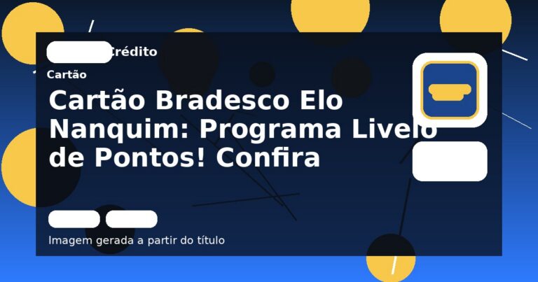 Cartão Bradesco Elo Nanquim: Programa Livelo de Pontos! Confira