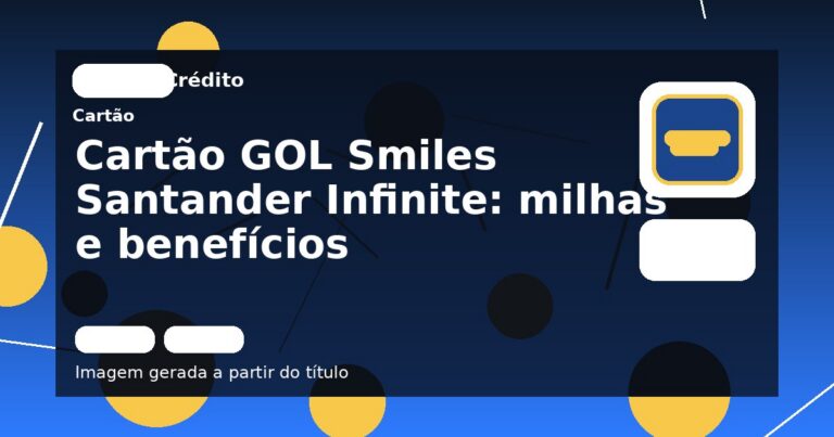 Cartão GOL Smiles Santander Infinite: milhas e benefícios