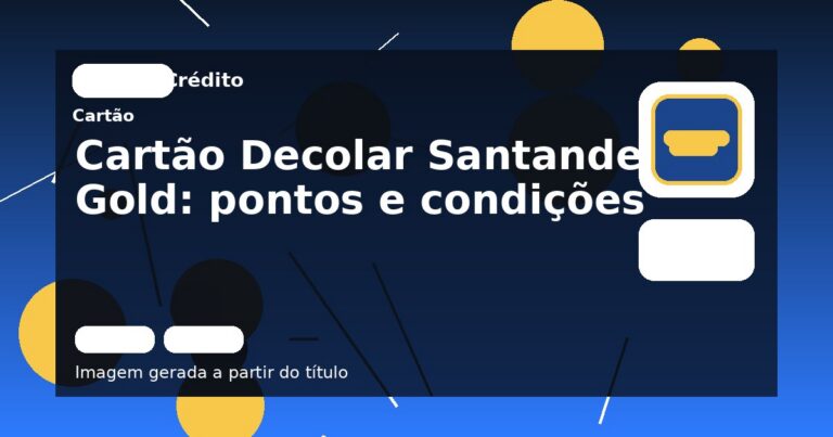 Cartão Decolar Santander Gold: pontos e condições