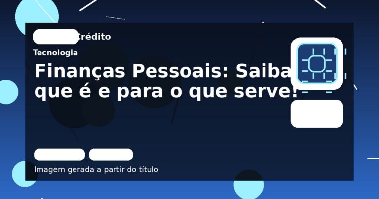 Finanças Pessoais: Saiba o que é e para o que serve!