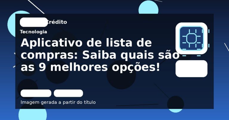 Aplicativo de lista de compras: Saiba quais são as 9 melhores opções!