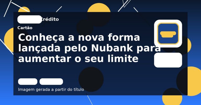 Conheça a nova forma lançada pelo Nubank para aumentar o seu limite