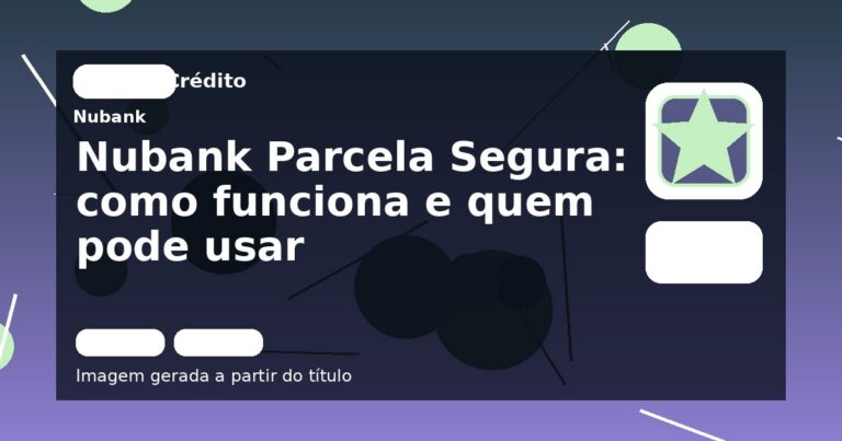 Nubank Parcela Segura: como funciona e quem pode usar