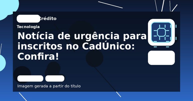 Notícia de urgência para os inscritos no CadÚnico: Confira!