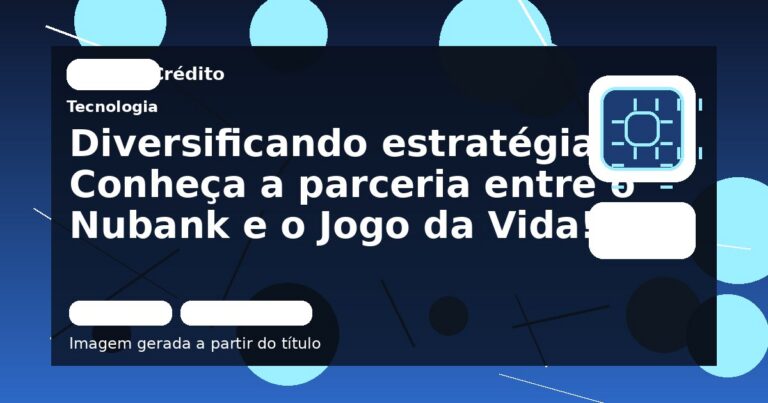 Diversificando estratégias: Conheça a parceria entre o Nubank e o Jogo da Vida!