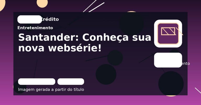Santander: Conheça sua nova websérie!