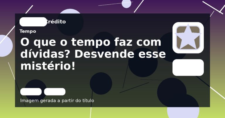 O que o tempo faz com dívidas? Desvende esse mistério!