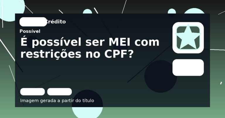 É possível ser MEI com restrições no CPF?