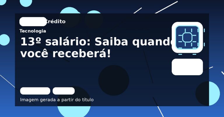 13º salário: Saiba quando você receberá!
