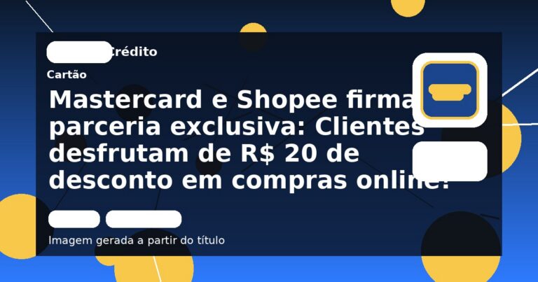 Mastercard e Shopee firmam parceria exclusiva: Clientes desfrutam de R$ 20 de desconto em compras online!
