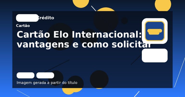 Cartão Elo Internacional: vantagens e como solicitar