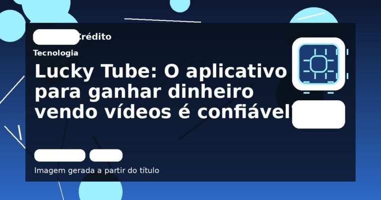 Lucky Tube: O aplicativo para ganhar dinheiro vendo vídeos é confiável?