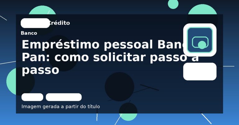 Empréstimo pessoal Banco Pan: como solicitar passo a passo