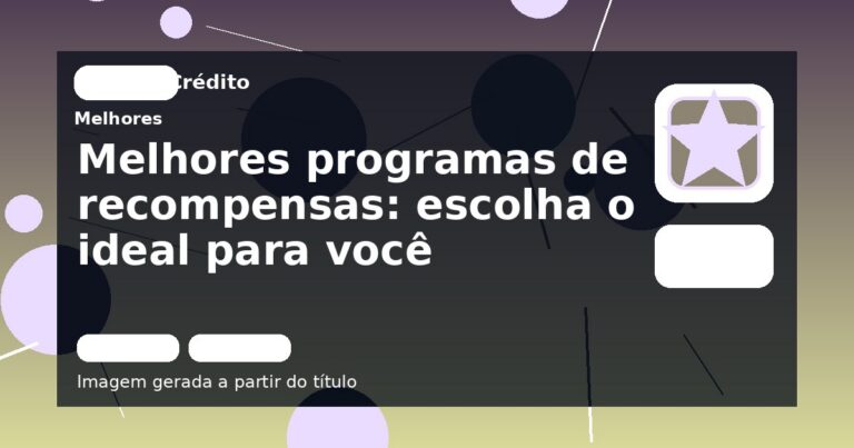 Melhores programas de recompensas: escolha o ideal para você