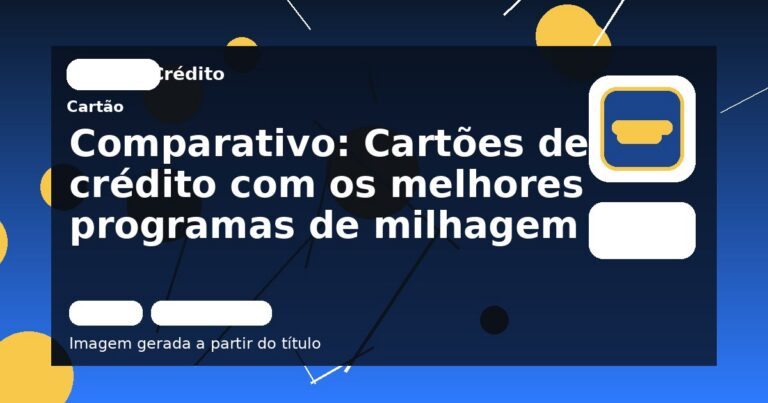 Comparativo: Cartões de crédito com os melhores programas de milhagem