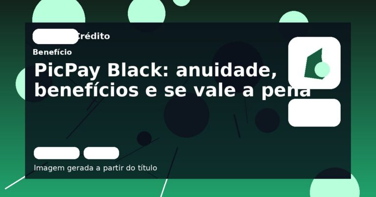 PicPay Black: anuidade, benefícios e se vale a pena