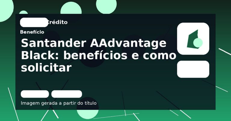 Santander AAdvantage Black: benefícios e como solicitar