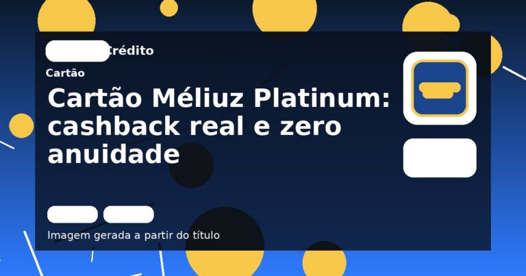 Cartão Méliuz Platinum: cashback real e zero anuidade