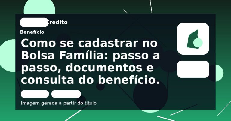 Como se cadastrar no Bolsa Família: passo a passo, documentos e consulta do benefício.