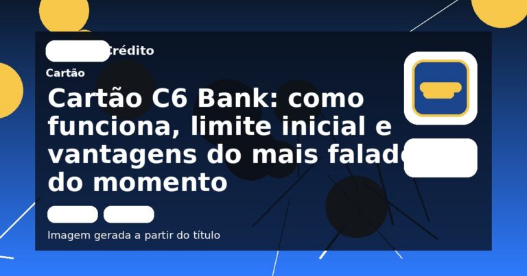 Cartão C6 Bank: como funciona, limite inicial e vantagens do mais falado do momento