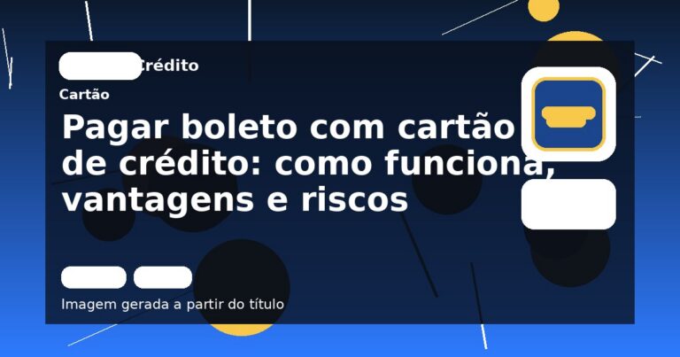 Pagar boleto com cartão de crédito: como funciona, vantagens e riscos