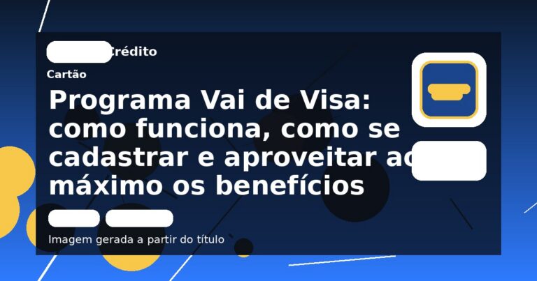Programa Vai de Visa: como funciona, como se cadastrar e aproveitar ao máximo os benefícios
