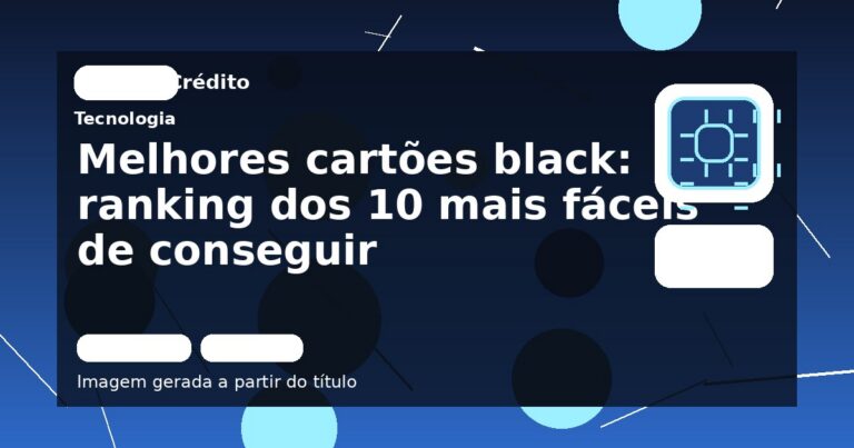 Melhores cartões black: ranking dos 10 mais fáceis de conseguir 