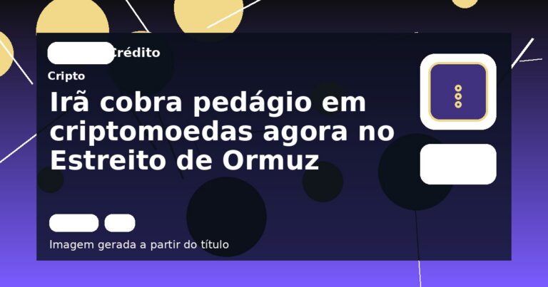 Irã cobra pedágio em criptomoedas agora no Estreito de Ormuz