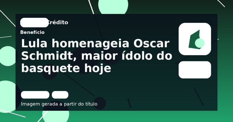 Lula homenageia Oscar Schmidt, maior ídolo do basquete hoje