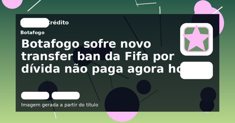 Botafogo sofre novo transfer ban da Fifa por dívida não paga agora hoje
