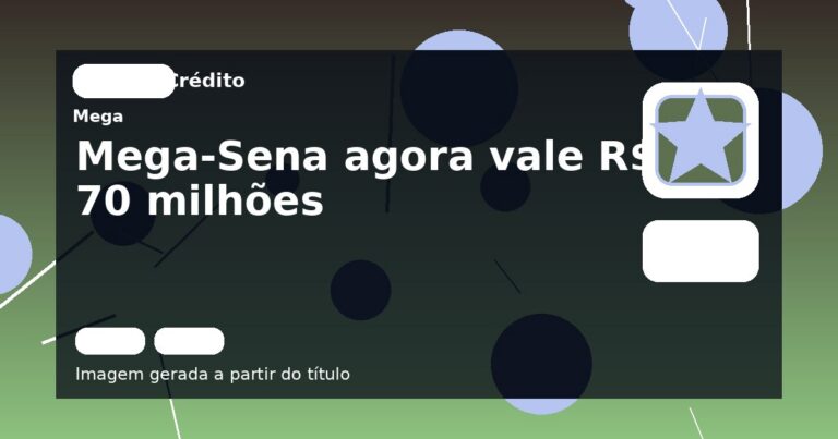 Mega-Sena agora vale R$ 70 milhões