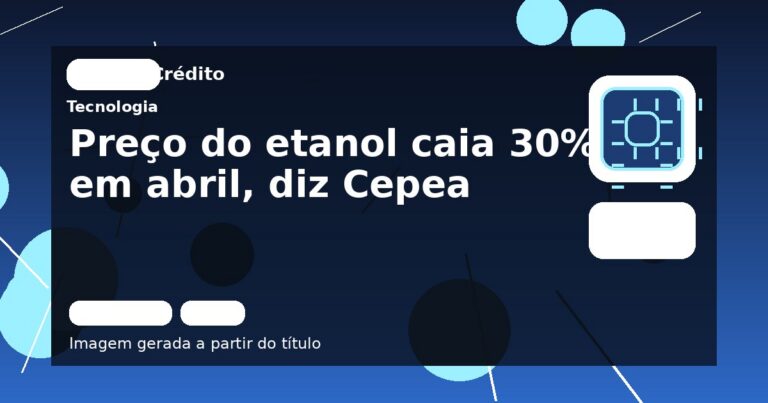 Preço do etanol caia 30% em abril, diz Cepea