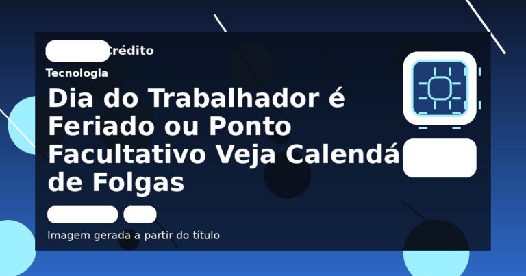 Dia do Trabalhador é Feriado ou Ponto Facultativo Veja Calendário de Folgas
