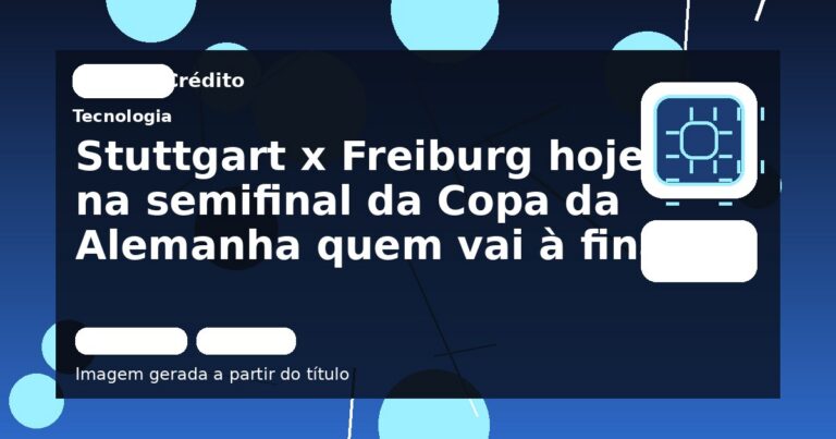 Stuttgart x Freiburg hoje na semifinal da Copa da Alemanha quem vai à final