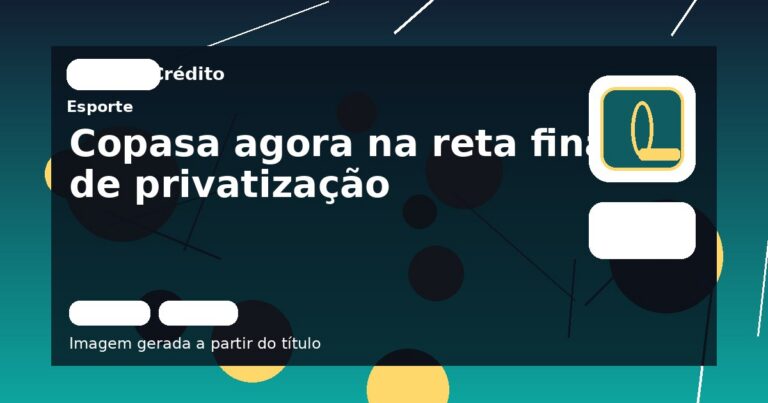 Copasa agora na reta final de privatização