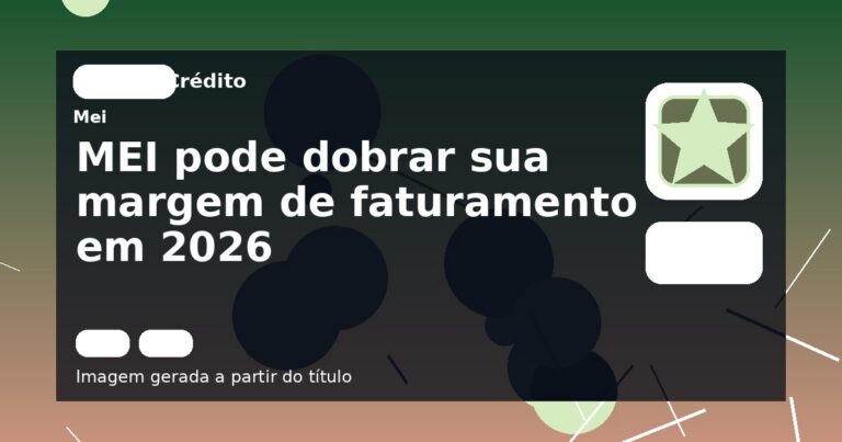 MEI pode dobrar sua margem de faturamento em 2026