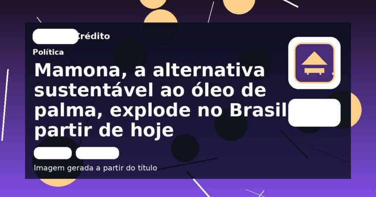 Mamona, a alternativa sustentável ao óleo de palma, explode no Brasil a partir de hoje
