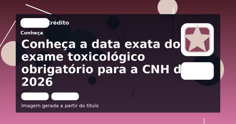 Conheça a data exata do exame toxicológico obrigatório para a CNH de 2026