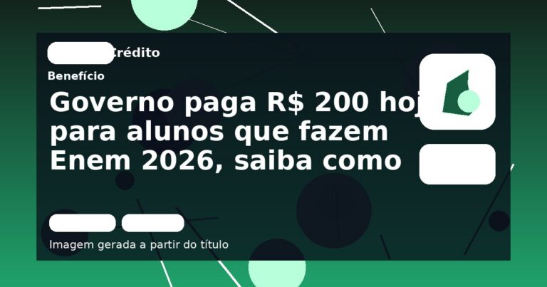 Governo paga R$ 200 hoje para alunos que fazem Enem 2026, saiba como