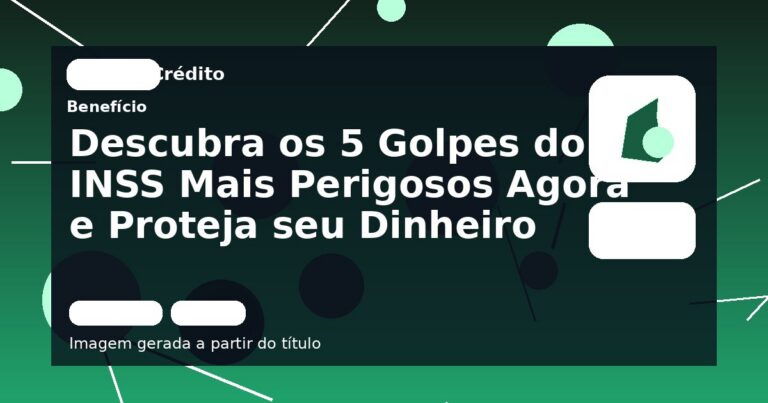 Descubra os 5 Golpes do INSS Mais Perigosos Agora e Proteja seu Dinheiro