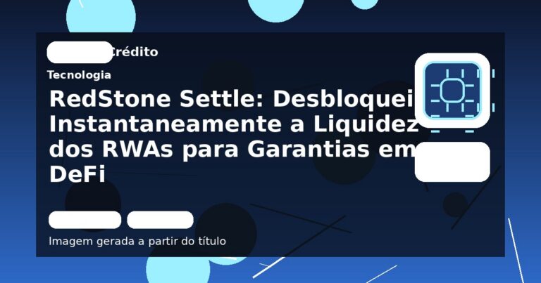 RedStone Settle: Desbloqueie Instantaneamente a Liquidez dos RWAs para Garantias em DeFi