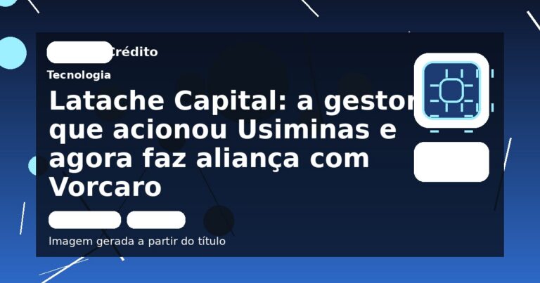Latache Capital: a gestora que acionou Usiminas e agora faz aliança com Vorcaro