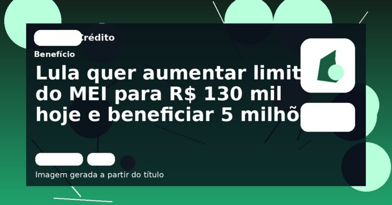 Lula quer aumentar limite do MEI para R$ 130 mil hoje e beneficiar 5 milhões