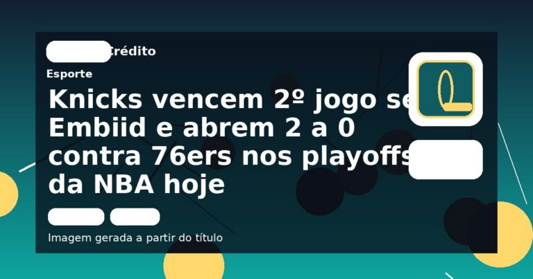 Knicks vencem 2º jogo sem Embiid e abrem 2 a 0 contra 76ers nos playoffs da NBA hoje