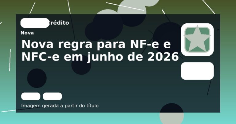 Nova regra para NF-e e NFC-e em junho de 2026