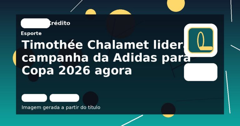 Timothée Chalamet lidera campanha da Adidas para Copa 2026 agora